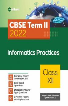 Arihant CBSE Informatics Practices Term 2 Class 12 for 2022 Exam (Cover Theory and MCQs)