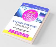 Arihant CBSE Term 2 Computer Applications Class 10 Sample Question Papers (As per CBSE Term 2 Sample Paper Issued on 14 Jan 2022)