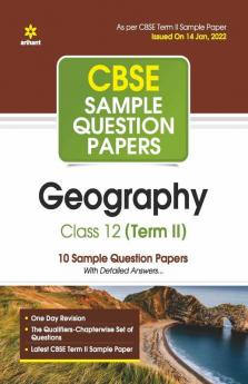 Arihant CBSE Term 2 Geography Class 12 Sample Question Papers (As per CBSE Term 2 Sample Paper Issued on 14 Jan 2022)