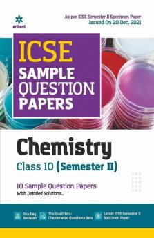 Arihant ICSE Semester 2 Chemistry Class 10 Sample Question Papers (As per ICSE Semester 2 Specimen Paper Issued on 20 Dec 2021)