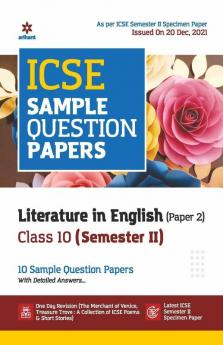 Arihant ICSE Semester 2 Literature in English (Paper 2) Class 10 Sample Question Papers (As per ICSE Semester 2 Specimen Paper Issued on 20 Dec 2021)