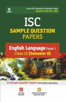 Arihant ISC Semester 2 English Language (Paper 1) Class 12 Sample Question Papers (As per ISC Semester 2 Specimen Paper Issued on 20 Dec 2021)