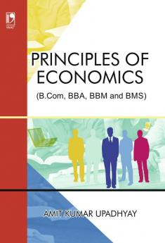 Principles of Economics (For B.Com, BBA, BBM and BMS)