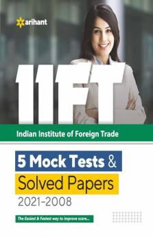 IIFT 5 Mock Tests & 11 Solved Papers (2021-2008)