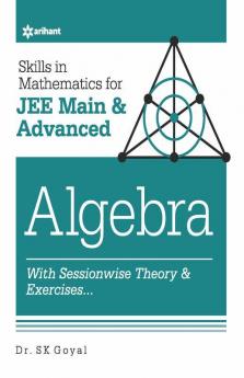Skill in Mathematics - Algebra for JEE Main and Advanced