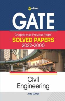 GATE Chapterwise Previous Years Solved Papers (2022-2000) Civil Engineering
