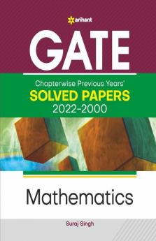 GATE Chapterwise Previous Years Solved Papers (2022-2000) Mathematics