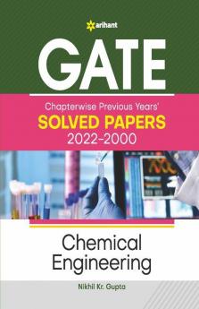 GATE Chapterwise Previous Years Solved Papers (2022-2000) Chemical Engineering
