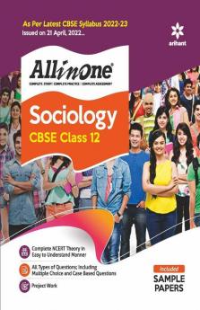 CBSE All In One Sociology Class 12 2022-23 Edition (As per latest CBSE Syllabus issued on 21 April 2022)