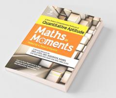 Maths in Moments Quantitative Aptitude for Competitive Exams