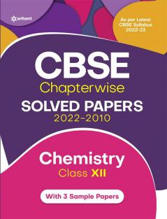 CBSE Chemistry Chapterwise Solved Papers Class 12th for 2023 Exam (As per Latest syllabus 2022-23)