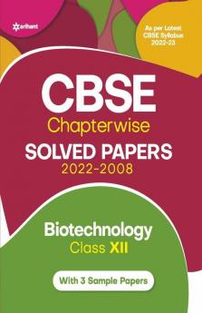 CBSE Biotechnology Chapterwise Solved Papers Class 12 for 2023 Exam (As per Latest CBSE syllabus 2022-23)