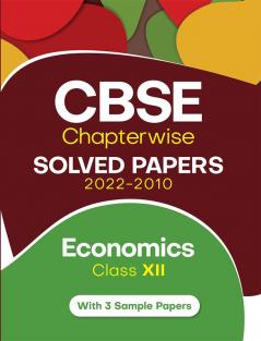 CBSE Chapterwise Solved Papers 2022-2010 ECONOMICS Class 12th