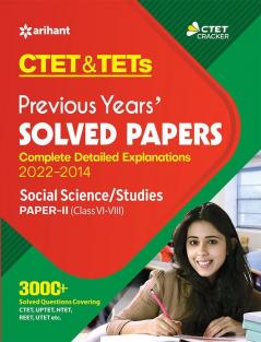 CTET & TETs Previous Year Solved Papers (2022 - 2014) Social Science and Studies Class (6 to 8)