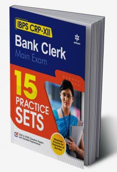 15 Practice Sets IBPS CRP-XII Bank Clerk Main Exam