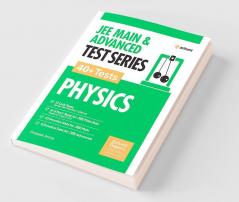 JEE MAIN & ADVANCED TEST SERIES 40+ Tests PHYSICS