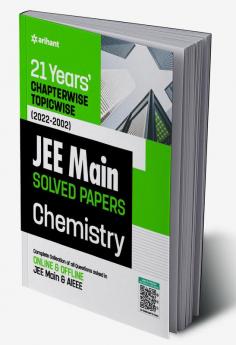 21Years Chapterwise Topicwise (2022-2002) JEE Main Solved Papers Chemistry