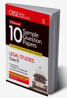 CBSE Board Exam 2023 I - Succeed 10 Sample Question Papers Legal Studies Class 12th
