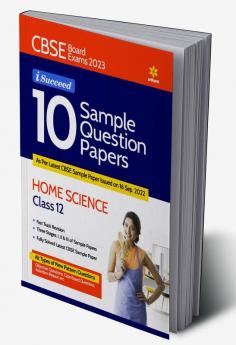 CBSE Board Exam 2023 I Succeed 10 Sample Question Paper HOME SCIENCE Class 12