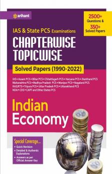 IAS & State PCS Examinations Chapterwise Topicwise Solved Papers (1990-2022) Indian Economy