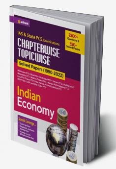 IAS & State PCS Examinations Chapterwise Topicwise Solved Papers (1990-2022) Indian Economy