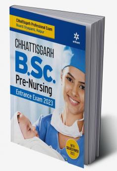 Chhattisgarh B.Sc. Pre. Nursing Entrance Exam 2023