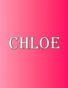 Chloe: 100 Pages 8.5 X 11 Personalized Name on Notebook College Ruled Line Paper