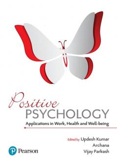 Positive Psychology: Applications In Work, Health And Well-Being