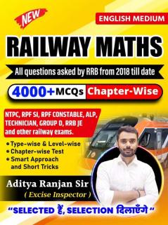 Aditya Ranjan Sir Railway Maths | English Medium | 4000+ Chapter-Wise MCQs | NTPC, RPF SI, RPF Constable, ALP, Technician, Group D, RRB JE And Other Railway Exams (Paperback, Aditya Ranjan Sir)