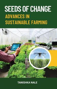 Seeds of Change Advance in Sustainable Farming