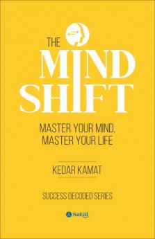 The Mind-Shift : Master Your Mind Master Your Life