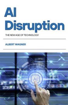 AI Disruption: The New Age of Technology