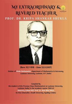 MY EXTRAORDINARY & REVERED TEACHER (Professor Dr. Kripa Shankar Shukla)