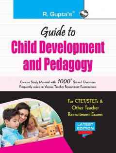 Guide to Child Development and Pedagogy (for CTET/STET & other Teacher Recruitment Exam)