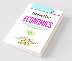 Objective Economics: Collection of Highly useful Questions for Competitive Exams
