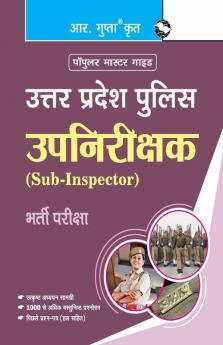 Uttar Pradesh Police: Sub Inspector (Nagrik Police/Platoon Commander/PAC and Fire Officer-II) Recruitment Exam Guide