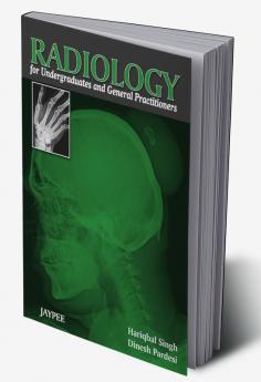 RADIOLOGY FOR UNDERGRADUATES AND GENERAL PRACTITIONERS