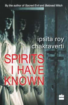 SPIRITS I HAVE KNOWN