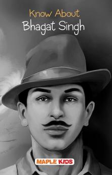 Know About Bhagat Singh