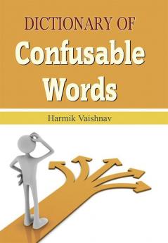 DICTIONARY OF CONFUSABLE WORDS