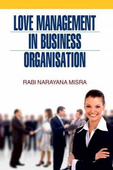 LOVE MANAGEMENT IN BUSINESS ORGANISATION