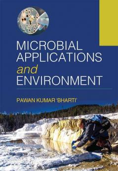 MICROBIAL APPLICATIONS AND ENVIRONMENT