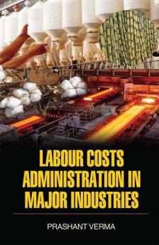 LABOUR COSTS ADMINISTRATION IN MAJOR INDUSTRIES