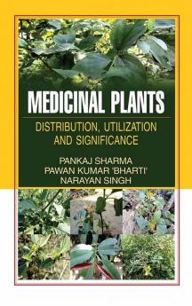 MEDICINAL PLANTS: DISTRIBUTION UTILIZATION AND SIGNIFICANCE