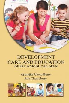 DEVELOPMENT CARE AND EDUCATION OF PRE SCHOOL CHILDREN