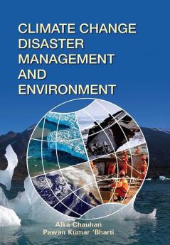 CLIMATE CHANGE DISASTER MANAGEMENT AND ENVIRONMENT