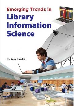 EMERGING TRENDS IN LIBRARY INFORMATION SCIENCE