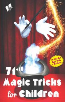 71+10 Magic Tricks For Children