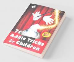 71+10 Magic Tricks For Children