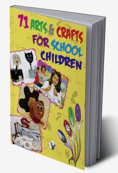 71 Arts & Crafts For School Children